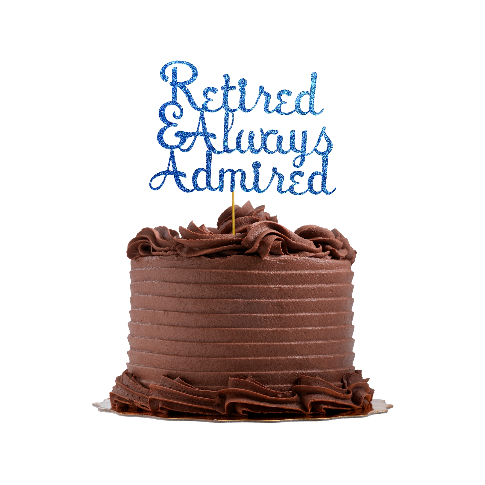 Retired and Always Admired Glitter Cake Topper – Retirement Party Decoration – Custom Color